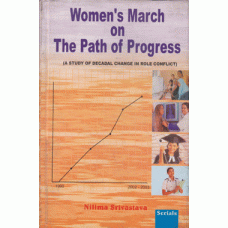 Women's March on the Path of Progress (A Study of Decadal Change in Role Conflict)